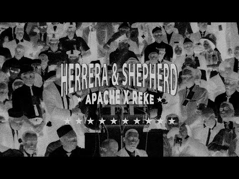 Apache, Reke - HERRERA & SHEPHERD (Prod. Kai7er) (Video Oficial) #AAN