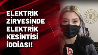 Elektrik zirvesinde elektrik kesintisi iddiası!