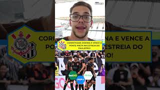 Corinthians vence a Ponte Preta por 3 a 0 na estreia do Paulistão 2026