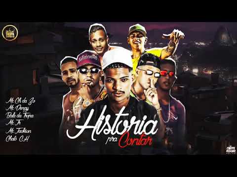 MC CH DA Z.O E BALA DA TROPA E MC DENNY E MC JR E MC JACKSON E CHATO CH - HISTÓRIA PRA CONTAR 2019