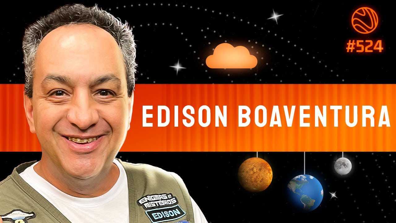 EDISON BOAVENTURA - Venus Podcast #524