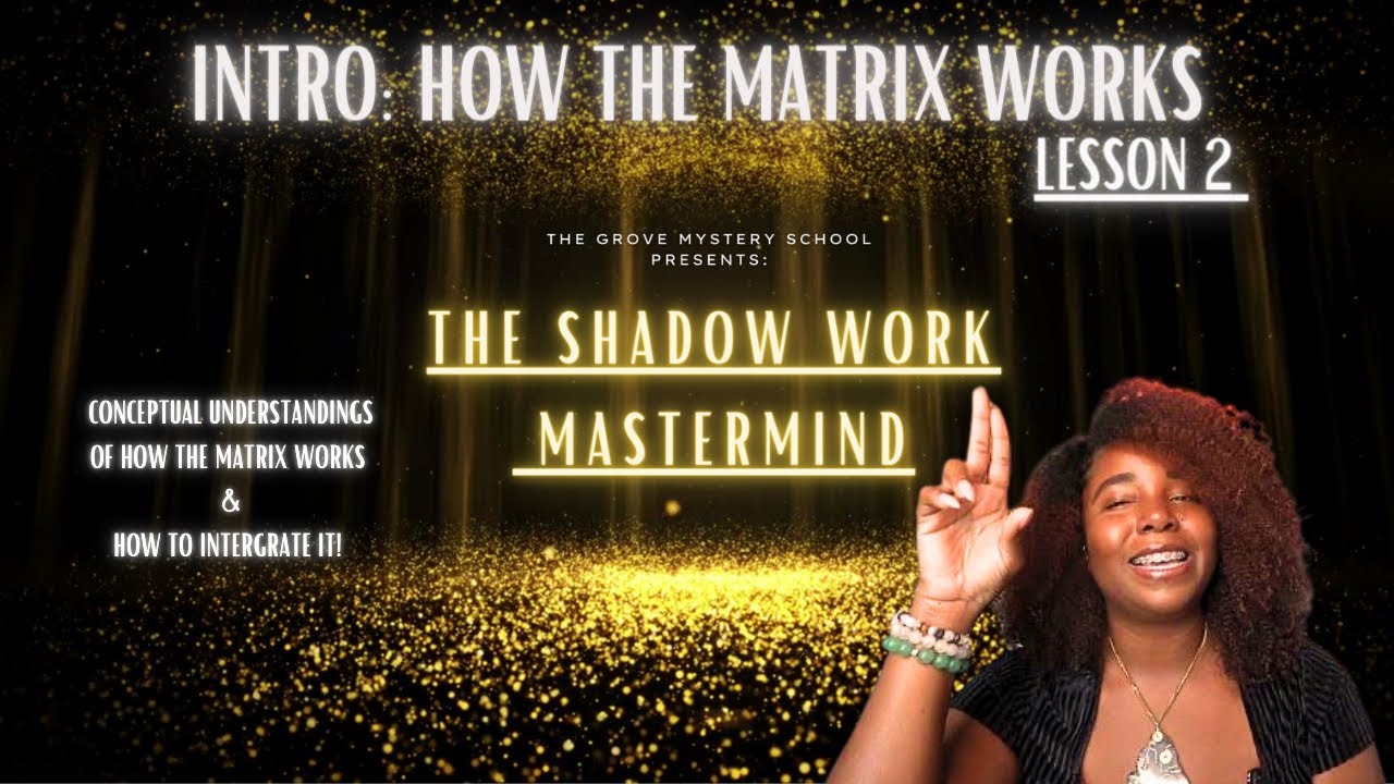 🕸️ How Our Matrix Is Built | Shadow Work Mastermind Course| Mod1: Lesson 2| Ep 3 | LiveLikeLo