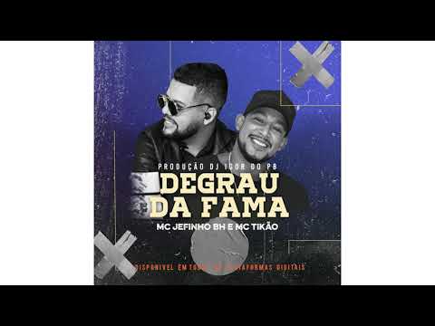 Mc Jefinho BH e Tikão - Degrau da Fama