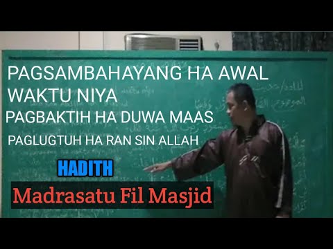 Pangadjian ha Hadith ( Pag-SAMBAHAYANG ha Awal waktu niya ) - Ustadz Meshid Usman Kalabud