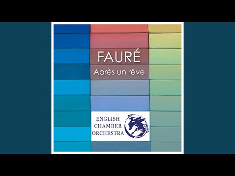 Three Melodies, Op. 7: I. Après un rêve (Arr. for Orchestra by Julian Kershaw)