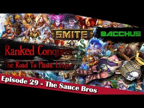 The Sauce Bros (Bacchus) - The Road To Plastic League #29【SMITE Ranked Conquest】