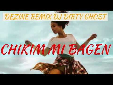 DEZINE X JENIEO CHIKIM MI BAGEN REMIX -DJ DIRTY GHOST
