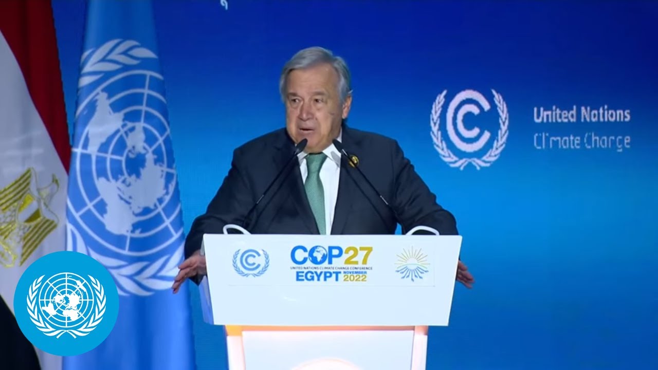 UN Secretary General at the Opening of the Climate Implementation Summit | #COP27 | United Nations