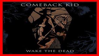 Comeback Kid - Wake The Dead [Full Album HQ]