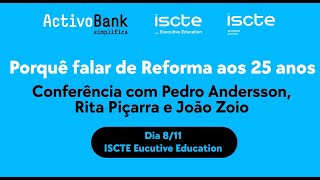 Porquê preparar a Reforma aos 25 com Rita Piçarra, João Zoio e Pedro Andersson | ActivoBank