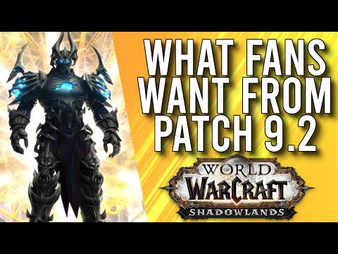 What The Fans Want Patch 9.2 To Become In Shadowlands! - WoW: Shadowlands 9.1