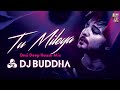 Tu Mileya - Darshan Raval (Desi Deep House) - DJ Buddha Dubai | Lijo George | Bollywood Deep House