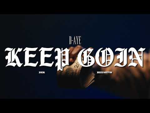 D-Aye X KEEP GOIN [OFFICIAL VIDEO]