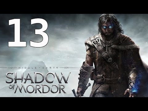 Middle Earth Shadow of Mordor Walkthrough Gameplay Part 13 No Commentary PS4 Xbox One