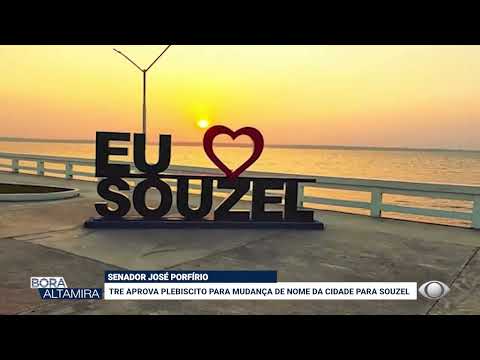SENADOR JOSÉ PORFÍRIO: TRE APROVA PLEBISCITO PARA MUDANÇA DE NOME DA CIDADE PARA  SOUZEL