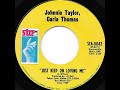 Johnnie Taylor & Carla Thomas - Just Keep On Lovin' Me