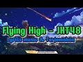 Flying High - JKT48 (Lyrics Music & Terjemahan)