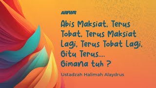 Download lagu Maksiat, Tobat, Maksiat Lagi, Tobat Lagi, Gitu Terus. Gimana tuh ? - Ustadzah Halimah Alaydrus mp3 Download lagu Maksiat, Tobat, Maksiat Lagi, Tobat Lagi, Gitu Terus. Gimana tuh ? - Ustadzah Halimah Alaydrus mp3