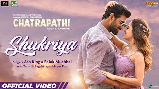 Shukriya – Chatrapathi | Sreenivas, Nushrratt | Ash King & Palak Muchhal | Tanishk B