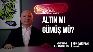 QNB Finansinvest Yatırım Gündemi | Altın Mı Gümüş Mü?