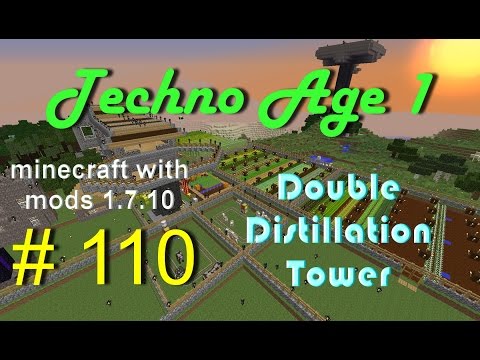 Minecraft 1.7.10 - Techno age 1 - Part.110 (Double Distillation Tower)