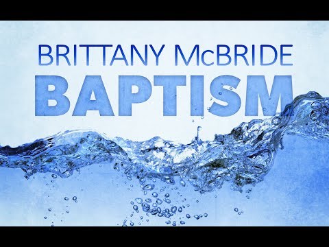 Baptism of Brittany McBride - October 6, 2019