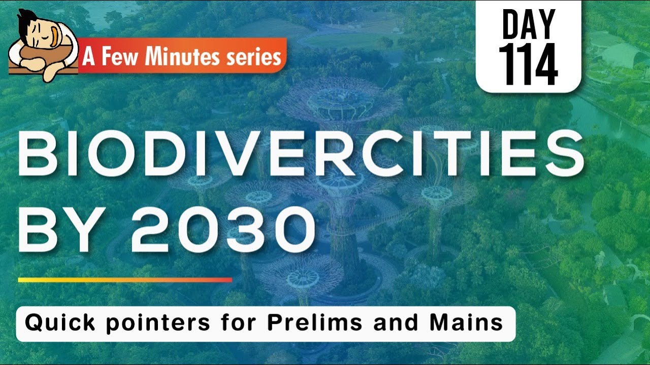 Few Minute Series || BioDivercities by 2030 || 7th March 2022 || UPSC IAS ||