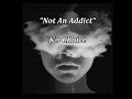 Not An Addict - K´s Choice (lyrics)