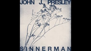 John J. Presley - Sinnerman video