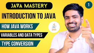 Introduction to Java | Variables, Data types and Type Conversion in Java | Java Mastery #1