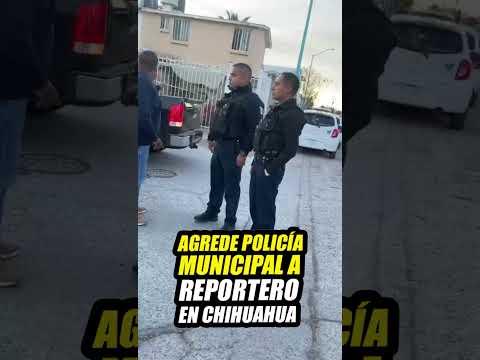 🚨 Agrede policía municipal a #reportero en la ciudad de #Chihuahua