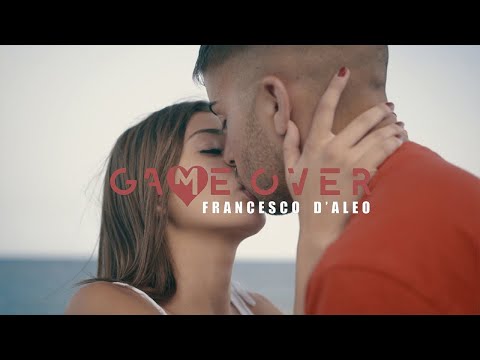 Francesco D'Aleo - Game Over ( Ufficiale 2018 )