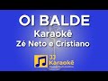 Oi Balde Zé Neto E Cristiano Karaokê