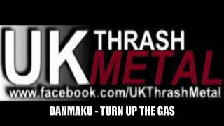 DANMAKU - Turn Up The Gas (HQ) UK Thrash Metal