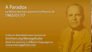 A Paradox (William Branham 65/01/17)