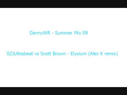 Summer 09 Mix - 02)Ultrabeat vs Scott Brown - Elysium (Alex K remix)