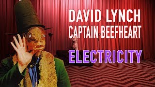 David Lynch / Captain Beefheart - ELECTRICITY