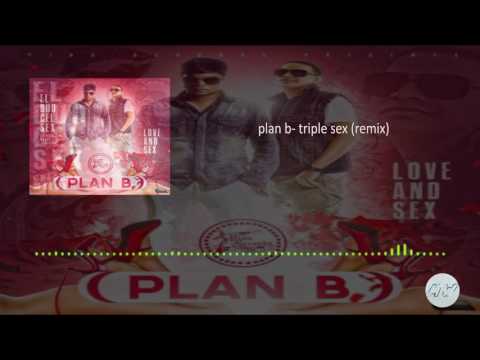 plan b - triple sex (remix)