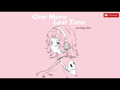 One More Last Time (feat. Ashley Alisha)