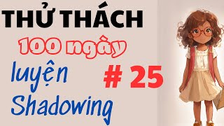 Thử thách 100 ngày luyện shadowing cho người mới #25
