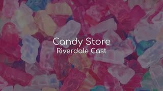Candy Store - Riverdale Cast (lyrics)