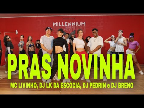 PRAS NOVINHA - MC Livinho, DJ LK da Escócia, DJ Pedrin e DJ Breno (Coreografia) MILLENNIUM 🇧🇷