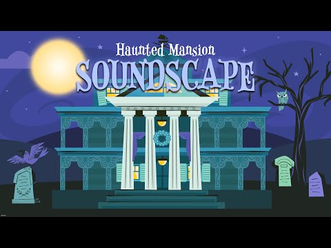 Haunted Mansion Soundscape | Disney Parks Music & Ambience