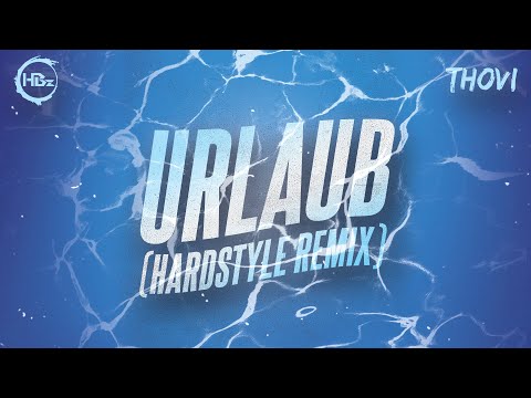 HBz x THOVI - Urlaub (Hardstyle Remix)