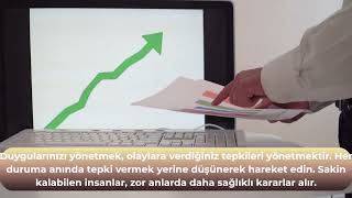 Duygularınızı yönetmek, olaylara verdiğiniz tepkileri yönetmektir.