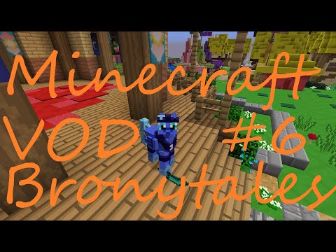 Bronytales Minecraft Server: My Little Pony Modded Minecraft #6 [Full Stream]