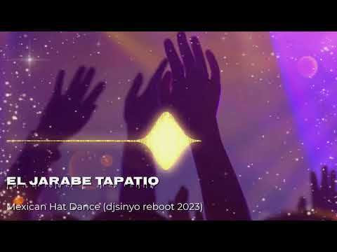 El Jarabe Tapatio - Mexican Hat Dance (djsinyo reboot 2023)
