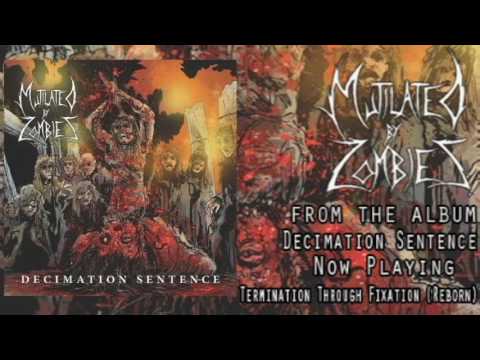 Mutilated by Zombies - Decimation Sentence (Full EP Stream)