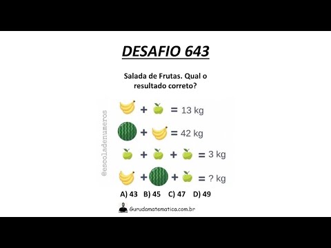 DESAFIO 643 - SALADA DE FRUTAS - QUAL O RESULTADO CORRETO?