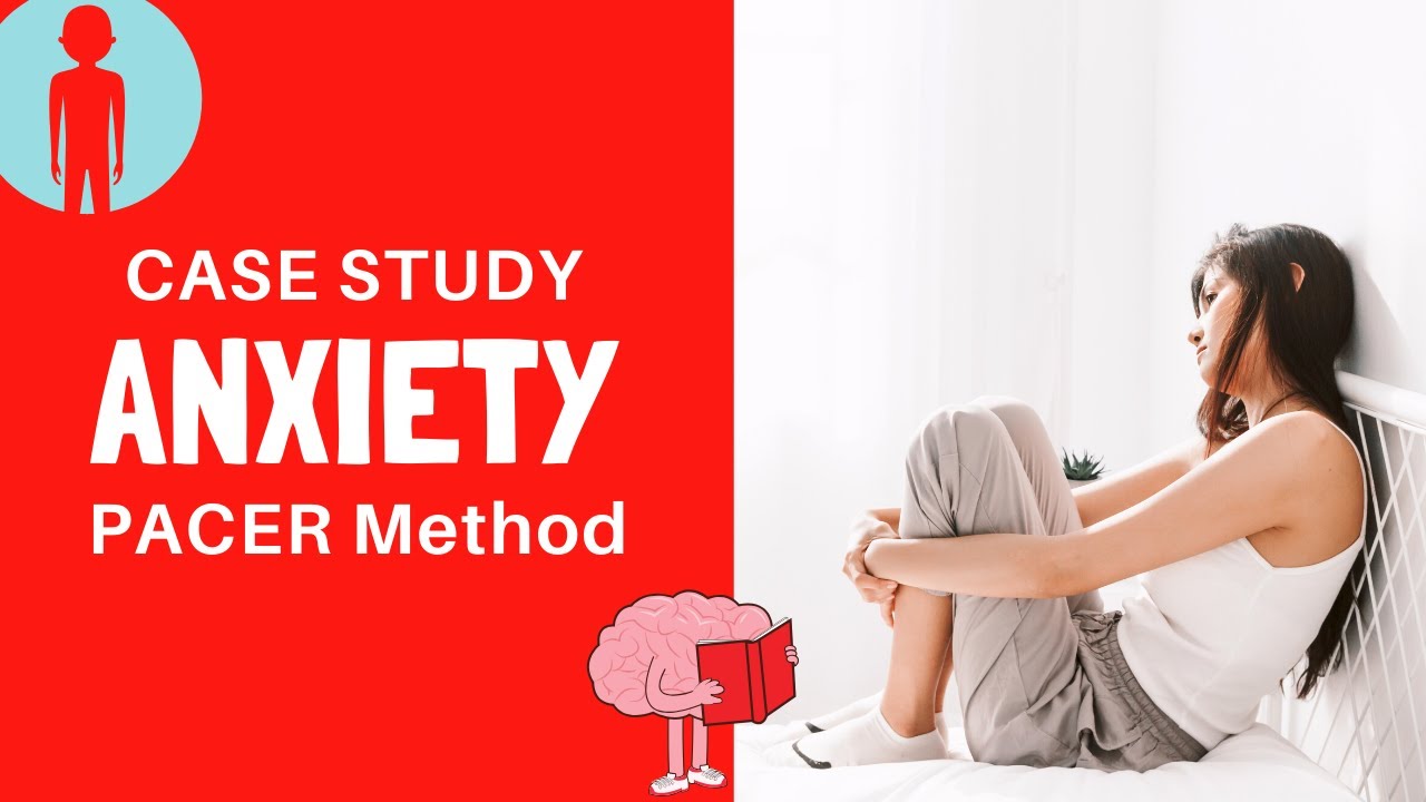 Case Study Addressing Anxiety with the PACER Mind Body Approach to Treatment